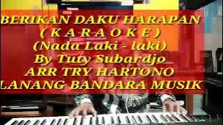 BERIKAN DAKU HARAPAN( KARAOKE ) Nada Pria,By Tuty Subardjo,Arr Try Hartono,LANANG BANDARA MUSIK.