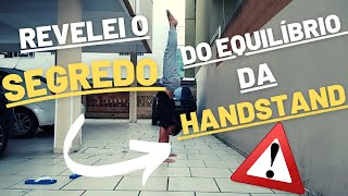 COMO FUNCIONA O EQUILÍBRIO NA HANDSTAND (TE EXPLICO EM DETALHES)