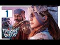 Let's Play Horizon Zero Dawn: Frozen Wilds Blind Part 1 - The Cut [Horizon DLC PS4 Gameplay]