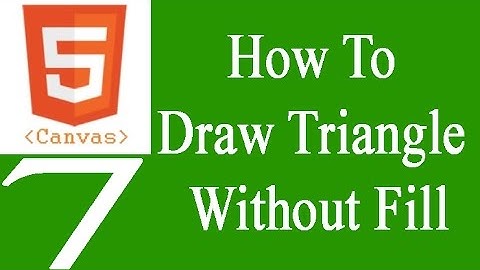 CANVAS 7: How To Draw Triangle Without Fill