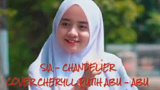 SIA - CHANDELIER [ COVER CHERYLL of PUTIH ABU - ABU