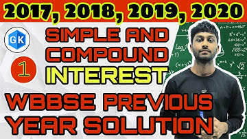 Previous Year Solution | 2017, 2018, 2019, 2020 | WBBSE | Mathematics | S.I And C.I Class X