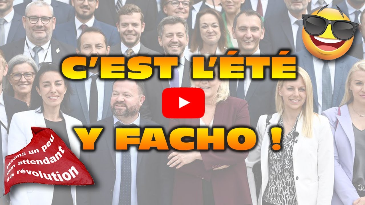C'est l'été, y facho !
