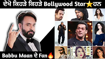 Babbu maan ਦੇ fan ਹਨ Bollywood Star | Babbu Maan In Bolywood | Babbu Maan De fan