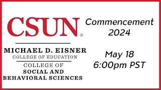 2024 CSUN Commencement: Michael D. Eisner College of Edu & College of Soc. & Behavioral Sciences II