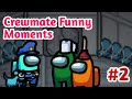 Crewmate Funny Moments #2 ¦ Among us - Cyan