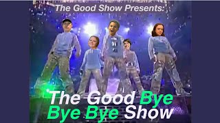 The Good Bye Bye Bye Show (Senior Show 2024)
