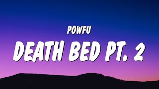 Powfu - death bed pt. 2 (Lyrics)