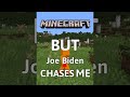 Minecraft, But Joe Biden CHASES ME... #Shorts