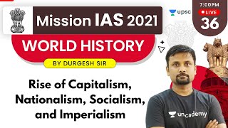 Mission IAS 2021 | World History by Durgesh Sir | Rise of Capitalism, Nationalism, Socialism