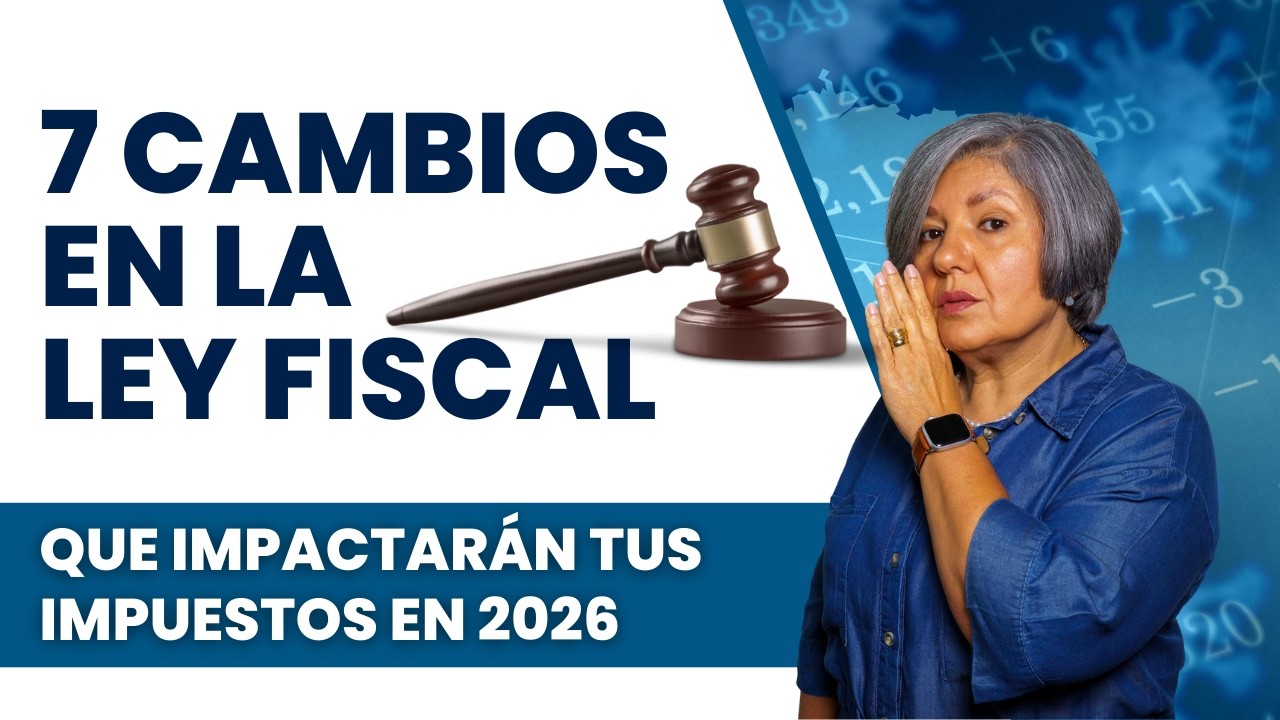 7 CAMBIOS en la LEY FISCAL que impactaran tus IMPUESTOS en 2026 ⚠️ ...