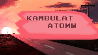 Kambulat - Атомы (Lyrics)