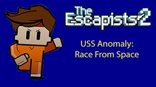 Escapists 2 USS Anomaly Race From Space!