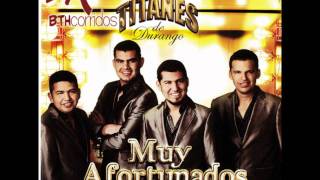 Video thumbnail of "El Afortunado- Los Titanes de Durango"