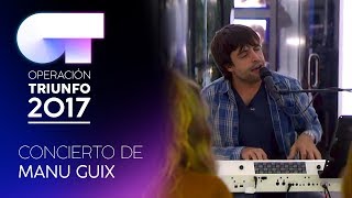 Concierto exclusivo de Manu Guix | OT 2017 HD