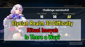 Ritual Imoyah in Difficulty 30  Elysian Realm | Honkai Impact 3rd