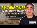 2 hormones imbalanced making weight loss difficult