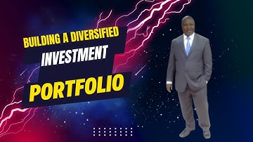 How To Build A Diversified Investment Portfolio