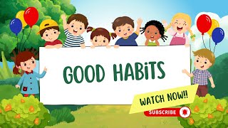 Good Habits For Kids Fun Educational Rhyme In English