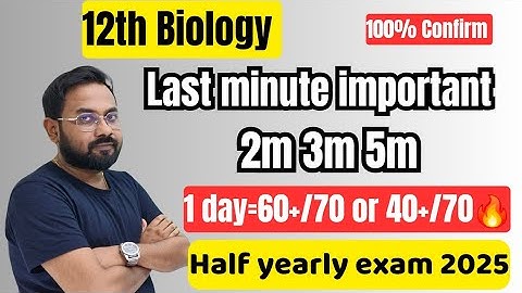12th Biology | 1day=60+/70 or 40+/70 | Confirm 2m 3m 5m-half yearly exam 2025