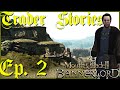 Trader Stories part 2:  Bountiful Battania | Mount and  Blade II  Bannerlord - Merchant Playthrough