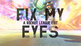 Fix My Eyes - A Rocket League Edit Shots By Haze Ninexedits