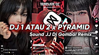 DJ 1 ATAU 2 X PYRAMID ( Bootleg ) - Dj Gombal Remix