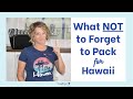 What NOT to Forget to Pack for Hawaii (2021 Essentials)