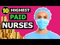 TOP 10 HIGHEST PAID NURSES 💰 ( NP | FNP | ARNP | Neonatal Nurse ) 💰 Highest Paid Nurse Practitioner