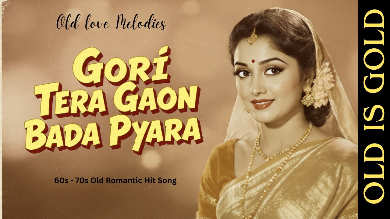 Gori Tera Gaon Bada Pyara | 60s–70s Retro Romantic Song | Old Bollywood Vibes