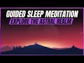 Guided Meditation To Have An Out Of Body Experience / Entrance To The Astral Realm