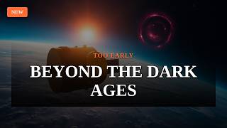 JWST Found a Galaxy Beyond the Dark Ages — Too Early to Exist?