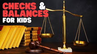 Checks and Balances for Kids | Three Branches of Government | Checks and Balances Explained