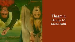 Thasmin Flux Ep 1-2 Scene Pack Link In Description