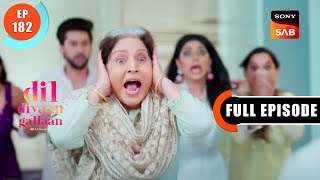 Rana Ka Badhta Gussa | Dil Diyaan Gallaan - Dil Ki Baatein | Full Episode | EP 182 | 11 July 2023