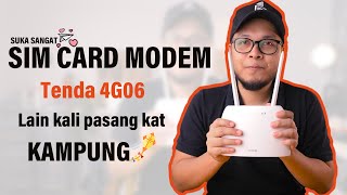 Sim Card Modem Tenda 4G06 - Device Terbaik guna kat kampung !!