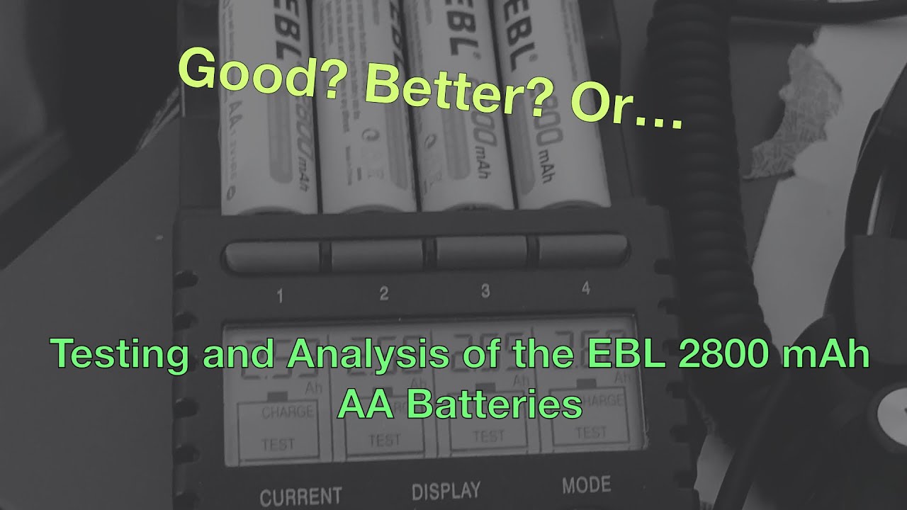 Testing and Analysis of the EBL 2800 mAh AA Batteries
