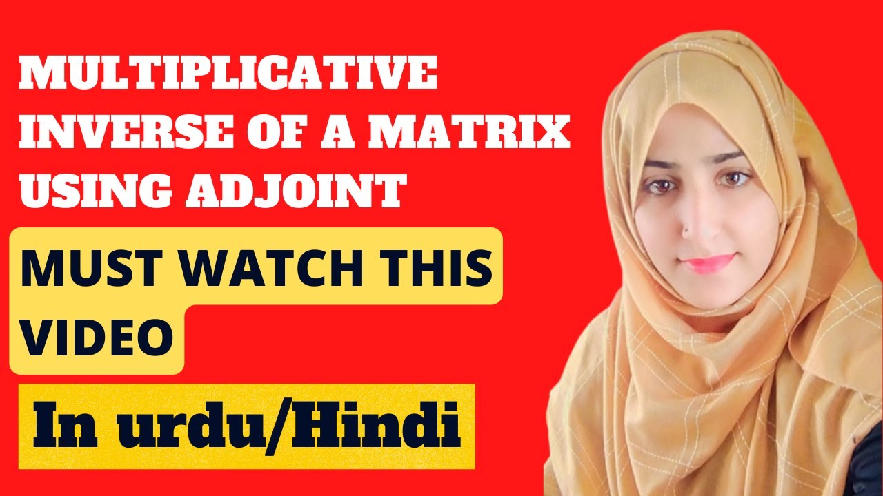 Multiplicative Inverse Of A Matrix Using Adjoint Matrices multiplicative-inverse-of-a-matrix-using-adjoint-matrices