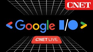 Google I\/O 2023 Keynote: CNET Editors React