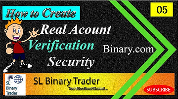 How create Binary.com Real Account , Verification , Security | SL Binary Trader