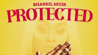 Shaneil Muir - Protected (Official Audio)