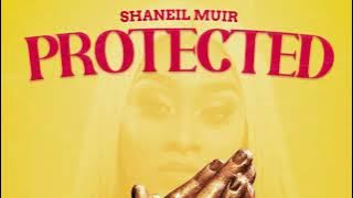 Shaneil Muir - Protected (Spiritual Warfare Riddim)  Audio