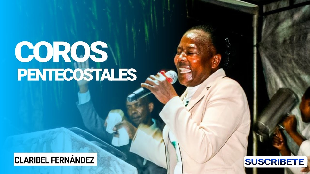 coros pentecostales Claribel Fernández