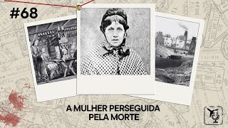#68 - Mary Ann Cotton: a primeira serial killer inglesa - Inglaterra