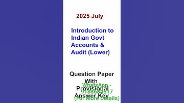 Introduction to Indian Government Accounts and Audit - 2025 July (Lower) | Provisional Answer Key