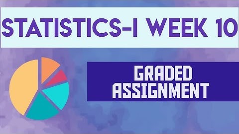 STATISTICS-I WEEK 10 GRADED ASSIGNMENT #iitmadras #stat1