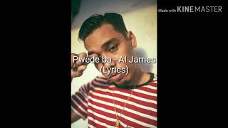 Al James - Pwede ba (lyrics)