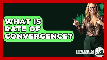 What Is Rate Of Convergence? - The Friendly Statistician