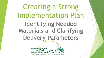 Creating a Strong Implementation Plan: Identifying Needed Materials & Clarifying Delivery Parameters
