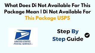 What Does Di Not Available For This Package Mean | Di Not Available For This Package USPS